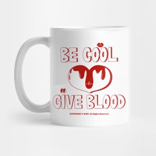 Be Cool Give Blood (Ver. 2) Mug